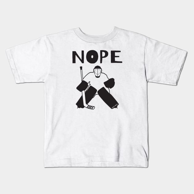 Nope Hockey Goalie for light Kids T-Shirt by SaucyMittsHockey